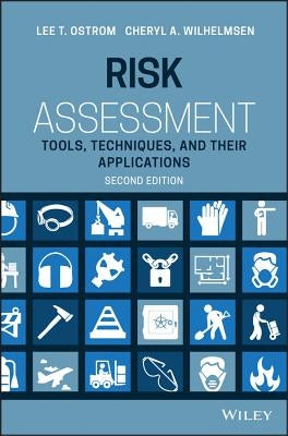 Risk Assessment: Tools, Techniques, and Their Applications by Ostrom, Lee T.