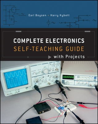 Complete Electronics: Self-Teaching Guide with Projects by Boysen, Earl