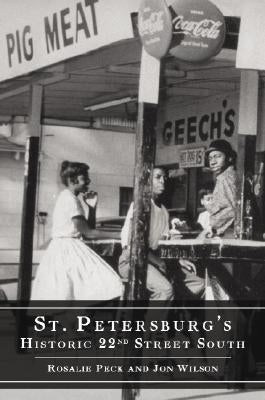 St. Petersburg's Historic 22nd Street South by Peck, Rosalie