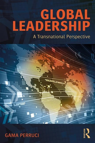 Global Leadership: A Transnational Perspective by Perruci, Gama