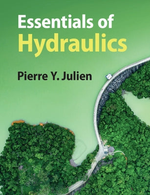 Essentials of Hydraulics by Julien, Pierre Y.