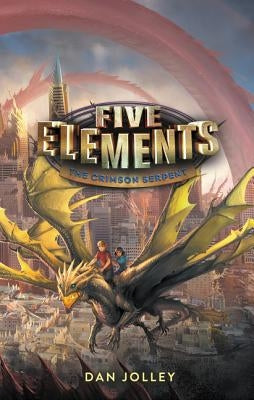 Five Elements #3: The Crimson Serpent by Jolley, Dan