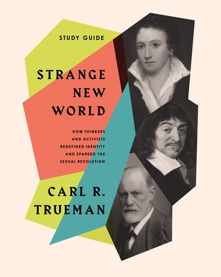 Strange New World Study Guide by Trueman, Carl R.