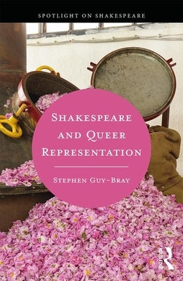 Shakespeare and Queer Representation by Guy-Bray, Stephen