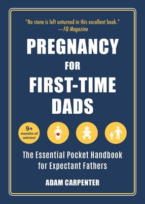 Pregnancy for First-Time Dads: The Essential Pocket Handbook for Expectant Fathers by Carpenter, Adam