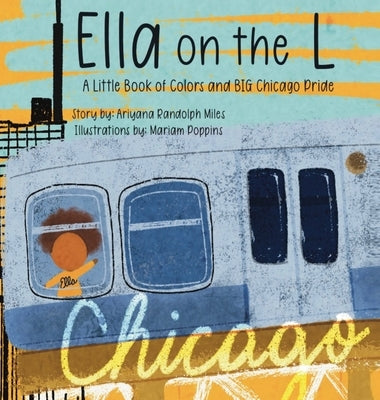 Ella on the L by Randolph Miles, Ariyana