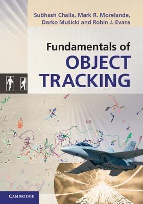 Fundamentals of Object Tracking by Challa, Subhash