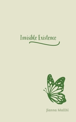 Invisible Existence by Mallhi, Jianna