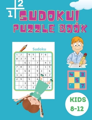 Sudoku Puzzle Book Kids 8-12: Easy, Medium and Hard Sudoku Book for Kids 4x4 - 6x6 - Activity Book for Children - Puzzles Book for Kid - 200 Sudoku by Johnson, Shanice