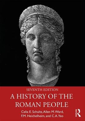 A History of the Roman People by Schultz, Celia E.