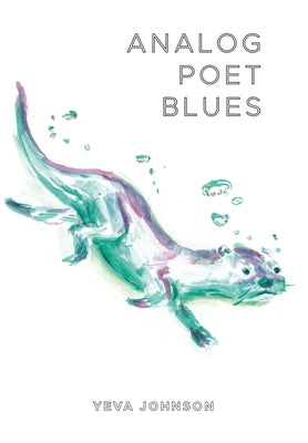 Analog Poet Blues by Johnson, Yeva