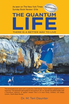 The Quantum Life: There Is a Better Way to Live by Daunter, M. Teri