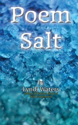 Poem Salt by Waters, Lyndi