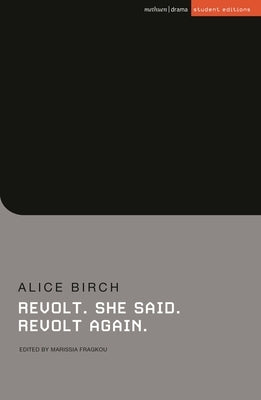 Revolt. She Said. Revolt Again by Birch, Alice