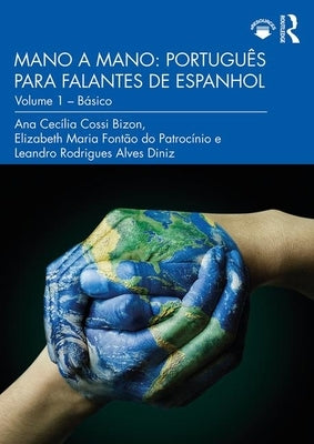 Mano a Mano: Português para Falantes de Espanhol: Volume 1 - Básico by CecÃ­lia Cossi Bizon, Ana