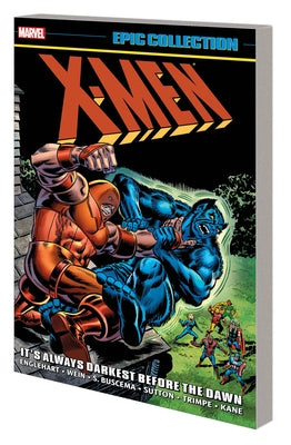 X-Men Epic Collection: It's Always Darkest Before the Dawn [New Printing] by Englehart, Steve