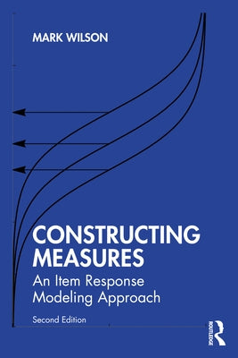 Constructing Measures: An Item Response Modeling Approach by Wilson, Mark