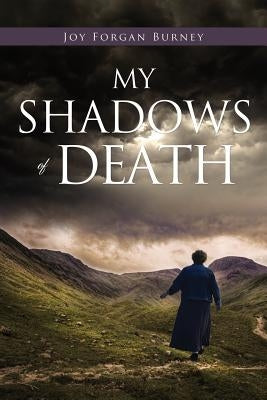 My Shadows of Death by Burney, Joy Forgan