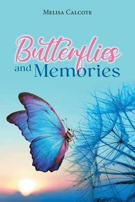 Butterflies and Memories by Calcote, Melisa