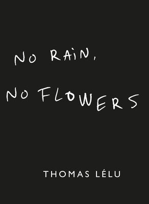 No Rain, No Flowers by Lelu, Thomas