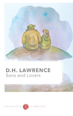 Sons and Lovers by Lawrence, D. H.