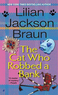 The Cat Who Robbed a Bank by Braun, Lilian Jackson