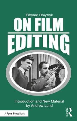 On Film Editing: An Introduction to the Art of Film Construction by Dmytryk, Edward