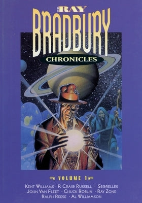 The Ray Bradbury Chronicles Volume 1 by Bradbury, Ray