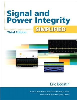 Signal and Power Integrity - Simplified by Bogatin, Eric