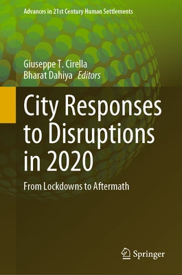 City Responses to Disruptions in 2020: From Lockdowns to Aftermath by Cirella, Giuseppe T.