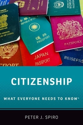 Citizenship: What Everyone Needs to Know(R) by Spiro