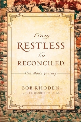 From Restless To Reconciled by Rhoden, Bob