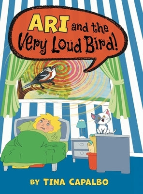 Ari and the Very Loud Bird! by Capalbo, Tina