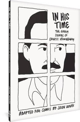 In His Time: The Early Stories of Ernest Hemingway by Novak, Jason