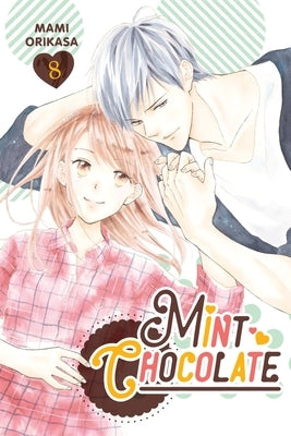 Mint Chocolate, Vol. 8: Volume 8 by Orikasa, Mami