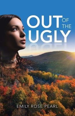 Out of the Ugly by Pearl, Emily Rose