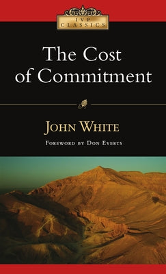 The Cost of Commitment by White, John