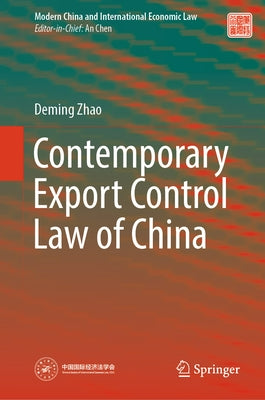 Contemporary Export Control Law of China by Zhao, Deming