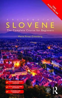 Colloquial Slovene: The Complete Course for Beginners by Albretti, Andrea