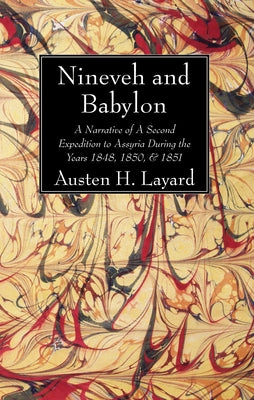 Nineveh and Babylon by Layard, Austen Henry