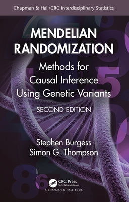 Mendelian Randomization: Methods for Causal Inference Using Genetic Variants by Burgess, Stephen