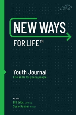 New Ways for Life(tm) Youth Journal: Life Skills for Young People Age 12 - 17 by Eddy, Bill