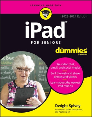 iPad for Seniors for Dummies by Spivey, Dwight