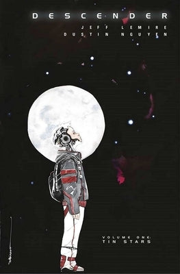 Descender, Volume 1: Tin Stars by Lemire, Jeff