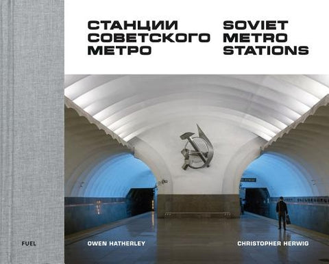 Soviet Metro Stations by Sorrell, Stephen