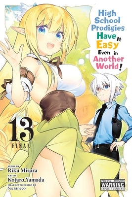 High School Prodigies Have It Easy Even in Another World!, Vol. 13 (Manga) by Misora, Riku