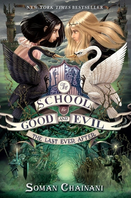 The School for Good and Evil #3: The Last Ever After: Now a Netflix Originals Movie by Chainani, Soman