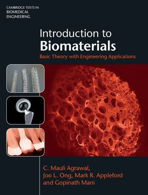 Introduction to Biomaterials: Basic Theory with Engineering Applications by Agrawal, C. Mauli