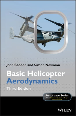 Basic Helicopter Aerodynamics by Seddon, John M.