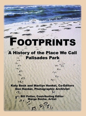 Footprints: A History of the Place We Call Palisades Park (Limited) by Beck, Katy